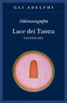 Abhinavagupta, R. Gnoli, Raniero Gnoli - Luce dei tantra. Tantraloka