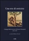 O. Niccoli - Una rete di amicizie. Carteggi dalla «koinonia» di Ernesto Buonaiuti 1915-1927