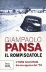 Giampaolo Pansa - Il rompiscatole. L'Italia raccontata da un ragazzo del '35