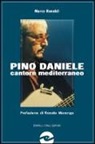 Marco Ranaldi - Pino Daniele. Cantore mediterraneo senza confini