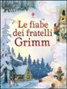 Ruth Brocklehurst, Gillian Doherty, R. Ligi, Raffaella Ligi - Le fiabe dei fratelli Grimm