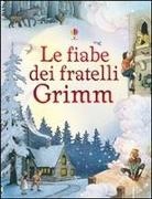 Ruth Brocklehurst, Gillian Doherty, R. Ligi, Raffaella Ligi - Le fiabe dei fratelli Grimm