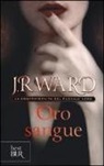 J. R. Ward - Oro sangue. La confraternita del pugnale nero