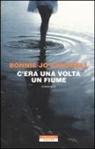 Bonnie Jo Campbell - C'era una volta un fiume