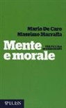 Mario De Caro, Massimo Marraffa - Mente e morale. Una piccola introduzione
