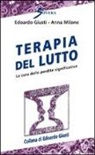 Edoardo Giusti, Anna Milone - Terapia del lutto. La cura delle perdite significative