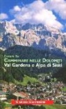Cesare Re - Camminare nelle Dolomiti. Val Gardena e Alpe di Siusi