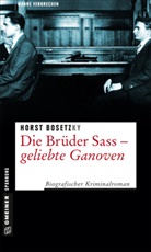 Horst Bosetzky, Horst (-ky) Bosetzky - Die Brüder Sass - Geliebte Ganoven
