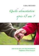 Cedric Menard, Cédric Menard - Quelle alimentation après 65 ans ?