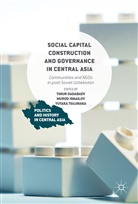 Timur Dadabaev, Muro Ismailov, Murod Ismailov, Yutaka Tsujinaka - Social Capital Construction and Governance in Central Asia