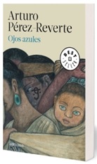 Arturo Perez-Reverte, Arturo Pérez-Reverte - Ojos azules / Blue Eyes