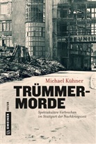 Michael Kühner - Trümmermorde