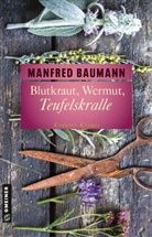 Manfred Baumann - Blutkraut, Wermut, Teufelskralle