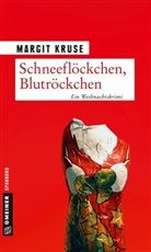 Margit Kruse - Schneeflöckchen, Blutröckchen