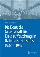 Timo Baumann - Die Deutsche Gesellschaft für Kreislaufforschung im Nationalsozialismus 1933 - 1945