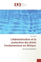 Henri Ateba - L'Administration et la protection des droits Fondamentaux en Afrique: