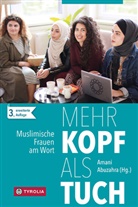 Leyla Derman, Kübra Gümüsay, Soufeina Hamed, Soufeina u a Hamed, Menerva Hammad, Anja Hilscher... - Mehr Kopf als Tuch