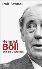 Ralf Schnell - Heinrich Böll und die Deutschen