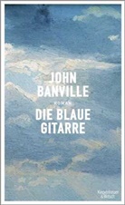 John Banville, Christa Schuenke - Die blaue Gitarre