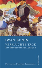 Iwan Bunin, Thomas Grob, Dorothea Trottenberg - Verfluchte Tage