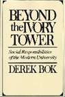 Derek Bok, Derek Curtis Bok - Beyond the Ivory Tower