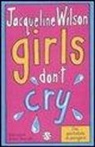 Jacqueline Wilson, N. Sharratt - Wilson, J: Girls don't cry. Tre ragazze tre