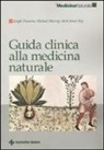 Herb Joiner-Bey, Michael T. Murray, Joseph Pizzorno - Guida clinica alla medicina naturale