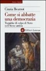 Cinzia Bearzot - Come si abbatte una democrazia. Tecniche di colpo di Stato nell'Atene antica