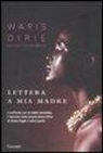 Waris Dirie - Lettera a mia madre