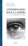 Fabio Gabrielli, Enrico Garlaschelli, Vincenzo Guarracino - Antropologia della lacrima. Escursioni filosofiche e letterarie