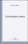Eleonora Rimolo - Temeraria gioia