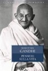 Mohandas Karamchand Gandhi, S. Poledrelli - Pensieri sulla vita