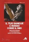 Gilberta Alpa, Ezio Zucconi Mazzini - Il tuo sangue è rosso come il mio. Immigrazione e psicologia dell'accoglienza