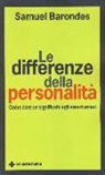 Samuel Barondes - Le differenze della personalità. Come dare un significato agli esseri umani