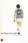 Jean-Philippe Leclaire - Le roi. Gloria e onta di Michel Platini