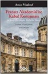 Amin Maalouf - Fransiz Akademisine Kabul Konusmasi