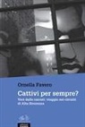Ornella Favero - Cattivi per sempre? Voci dalle carceri: viaggio nei circuiti di Alta Sicurezza