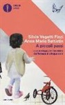 Anna M. Battistin, Anna Maria Battistin, Silvia Vegetti Finzi - A piccoli passi. La psicologia dei bambini dall'attesa ai cinque anni