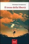 Christian Giovanettina - Il treno della libertà