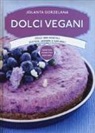 Jolanta Gorzelana - Dolci vegani. Dolci 100% vegetali, gustosi, leggeri e naturali