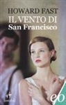 Howard Fast - Il vento di San Francisco