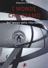 Eleonora Fiorani - I mondi che siamo. Nel tempo delle ritornanze
