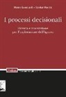 Mauro Lombardi, Marika Macchi - I processi decisionali. Ricerca e innovazione per l'esplorazione dell'ignoto