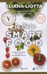 Eliana Liotta, Pier Giuseppe Pelicci, Lucilla Titta, A. Valenti - La dieta Smartfood. In forma e in salute con i 30 cibi che allungano la vita