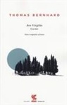 Thomas Bernhard - Ave Virgilio. Carme. Testo tedesco a fronte