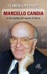 Flaminia Morandi - Marcello Candia. 'Uomo dal cuore d'oro'