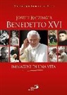 Maria Giuseppina Buonanno, Luca Caruso - Benedetto XVI. Immagini di una vita