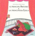Béa Deru-Renard, K. Aertssen - Il principe Arturo e la principessa Leila