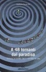 Stefano Scacchi - A 48 tornanti dal paradiso. Stelvio, la salita che ti cambia