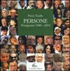 Pietro Tarallo - Persone. Protagonisti 1980-2014